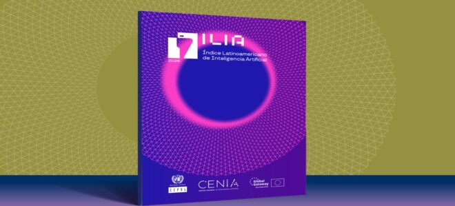 ILIA 2026: América Latina y el Caribe debe apropiarse de la IA para generar valor económico y social